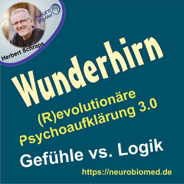 Wunderhirn – Gefühle vs. Logik,  (r)evolutionäre Psychoaufklärung 3.0